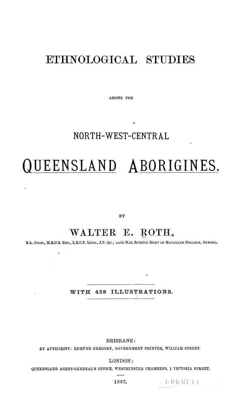 Original title page of Walter E. Roth’s Ethnological Studies Among the North-West-Central Queensland Aborigines, 1897.