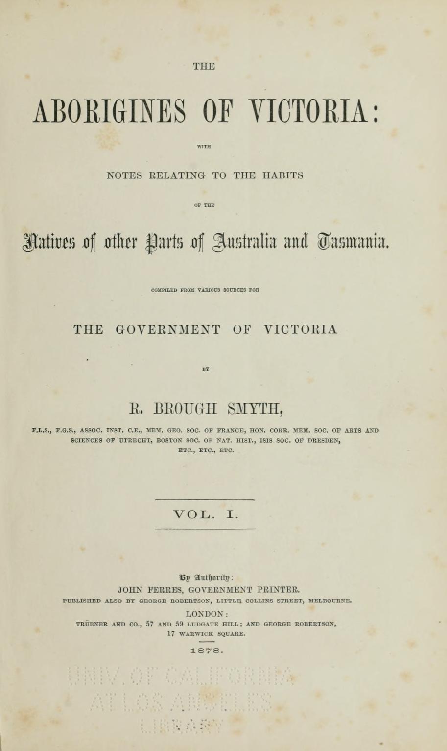 Original title page of R. Brough Smyth’s The Aborigines of Victoria, volume I, 1878.